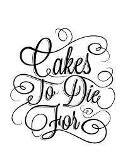 Cakes To Die For, LLC